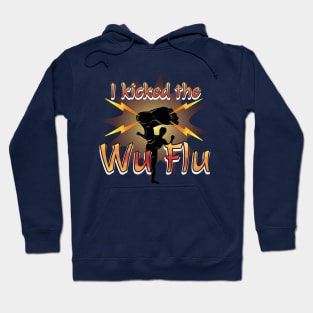 I Kicked the Wu Flu Hoodie